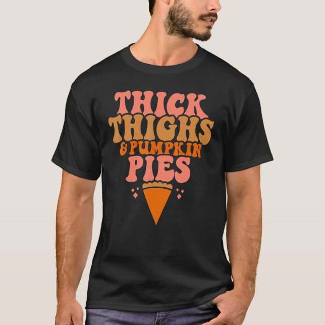 T-shirt Thick Thighs Pumpkin Pies  Thanksgiving Matching (Devant)