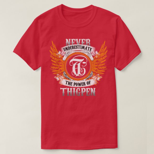 T-shirt Thigpen Nom Chemise Ne Sous-Estime Jamais La Puiss (Design devant)