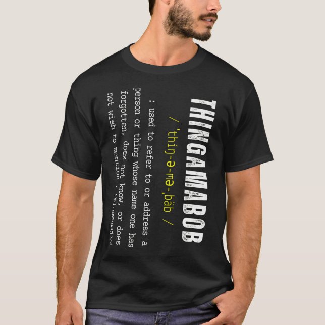 T-shirt THINGAMABOB  Thingamajig  Robert  Whatchamacallit  (Devant)