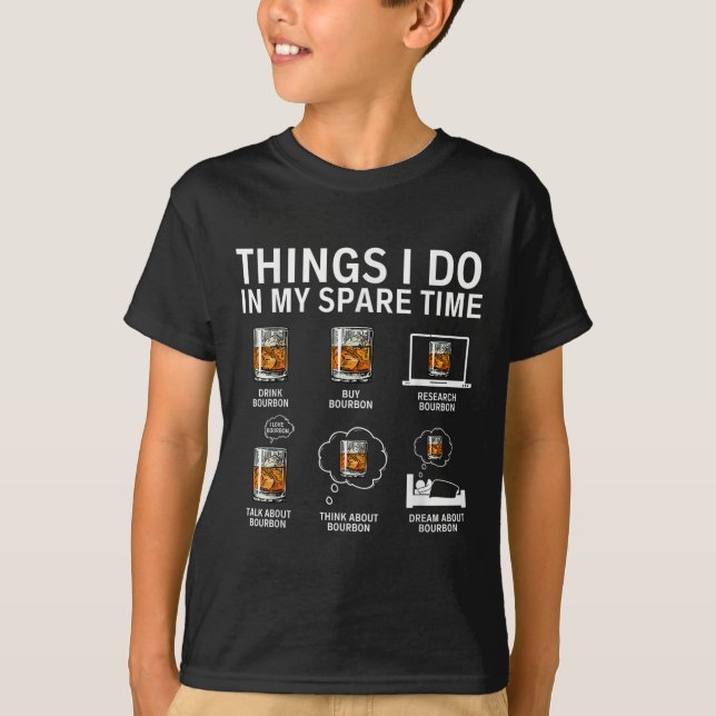 T-shirt Things I Do In My Spare Time Drink Bourbon Whiskey (Devant)