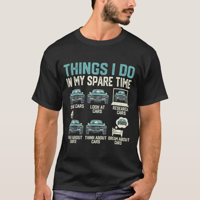 T-shirt Things I Do In My Spare Time - Funny Car Lover  (Devant)