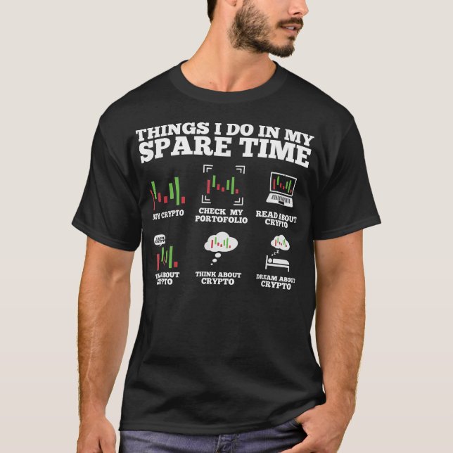 T-shirt Things I Do In My Spare Time  Funny Crypto  (Devant)