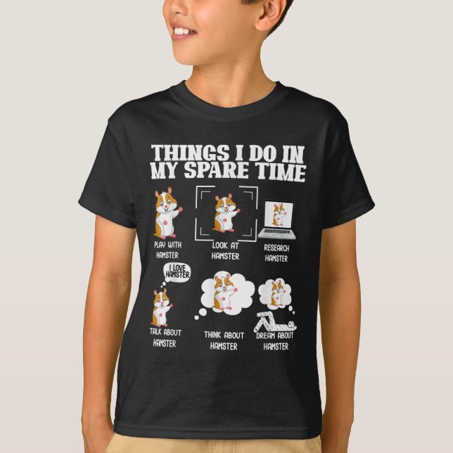 T-shirt Things I Do In My Spare Time Funny Hamster Pet Lov (Devant)