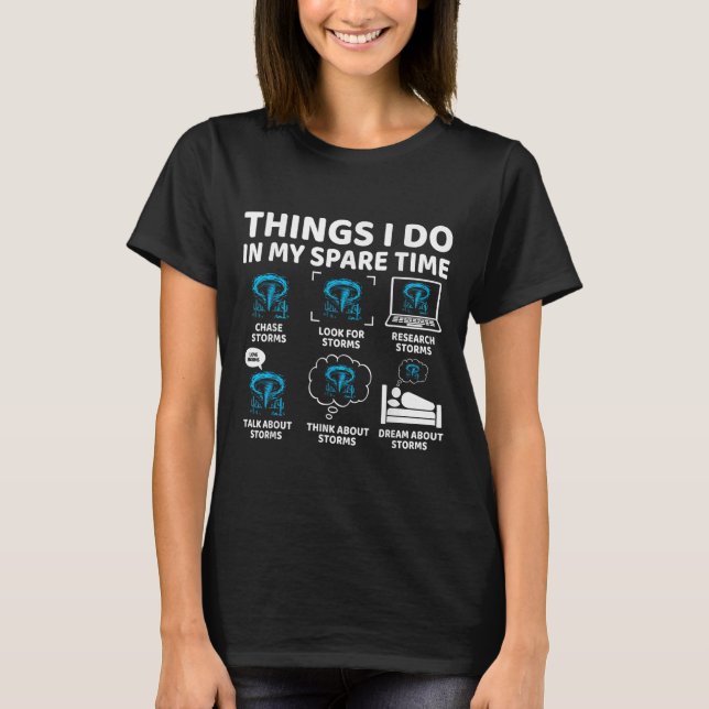 T-shirt Things I Do In My Spare Time Funny Tornado Chaser  (Devant)