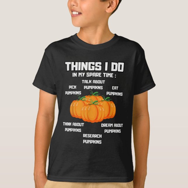 T-shirt Things I Do In My Spare Time Pumpkin _ Pumpkins Fu (Devant)