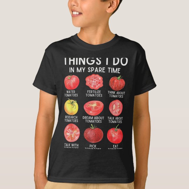 T-shirt Things I Do In My Spare Time Tomatoes Gardening Pl (Devant)