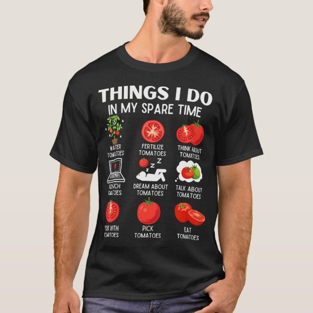 T-shirt Things I Do In My Spare Time Tomatoes Tomato For P (Devant)