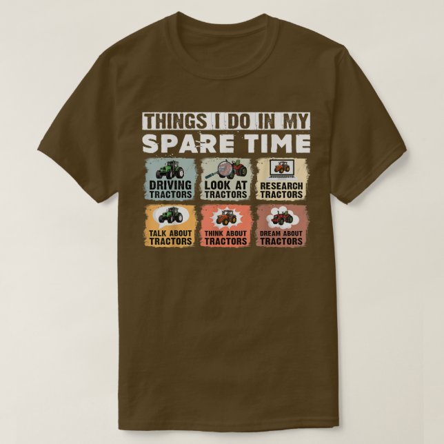T-shirt Things I do in my Spare Time Tractor Funny Farmers (Design devant)