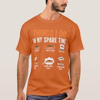 T-shirt Things I Do In My Spareime Funny Car Lover girl bo