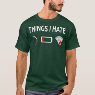 T-shirt Things I Hate Computer Funny Tech Humor tee