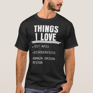 T-shirt Things I Love Reste API Microservices DDD Hackatho