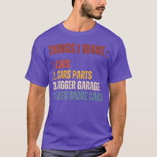 T-shirt Things I Want Car Parts Bigger Garage More Cars bo