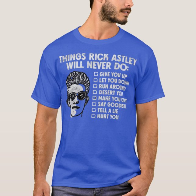 T-shirt Things Rick Astley Would Never Do (Devant)
