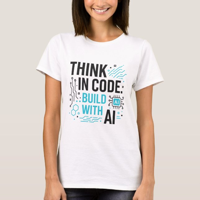 T-shirt Think Code Build AI Tee | Chemise Mindset Développ (Devant)