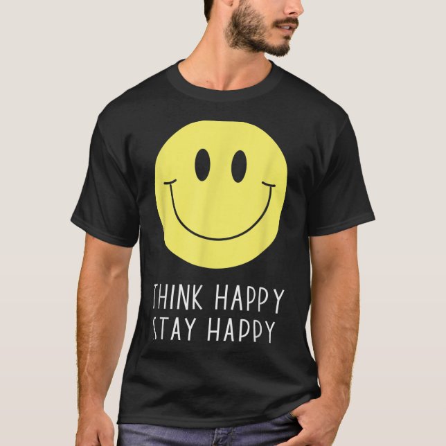 T-shirt Think Happy Stay Happy Motivation Quote Yellow Smi (Devant)
