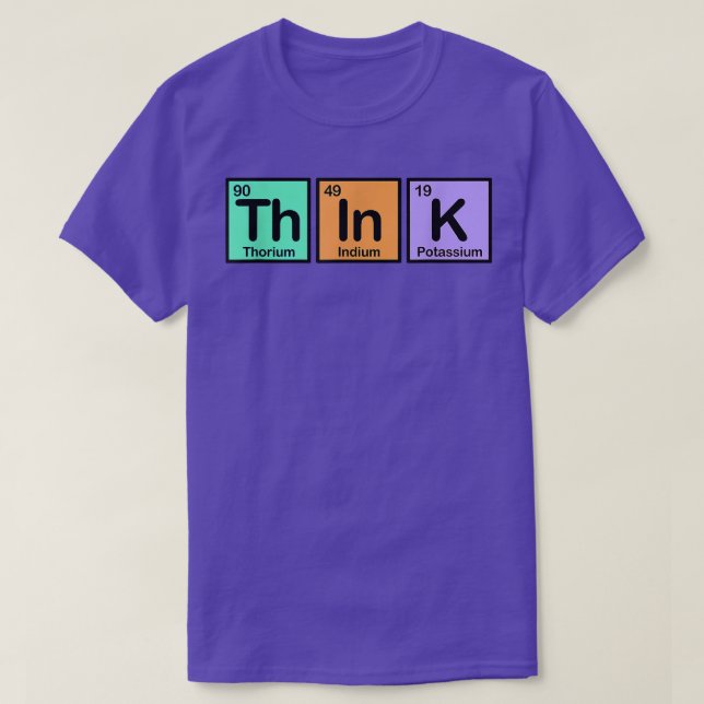 T-shirt Think Made of Elements Gift Fun Spelling with Chem (Design devant)
