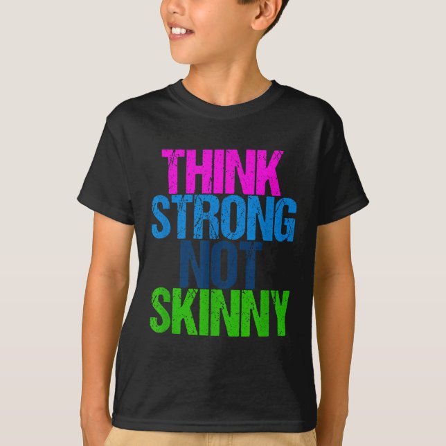 T-shirt Think Strong Not Skinny Motivational Fitness  (Devant)