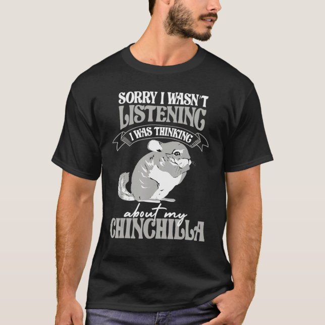 T-shirt Thinking about my Chinchilla House Rodent owners C (Devant)