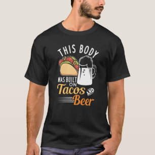 T-shirt This Body Was Built On Tacos And Beer