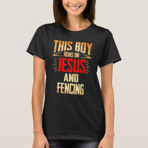 T-shirt This Boy Runs On Jesus And Fencing Christmas
