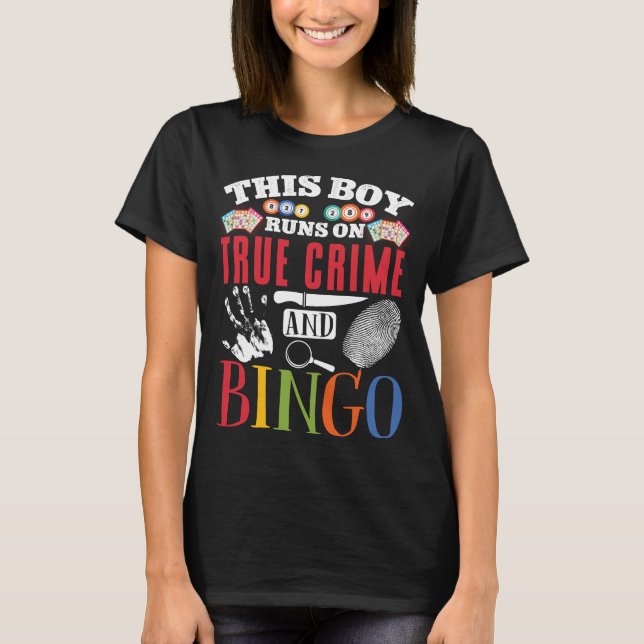 T-shirt This Boy Runs On True Crime And Bingo Funny Lucky (Devant)