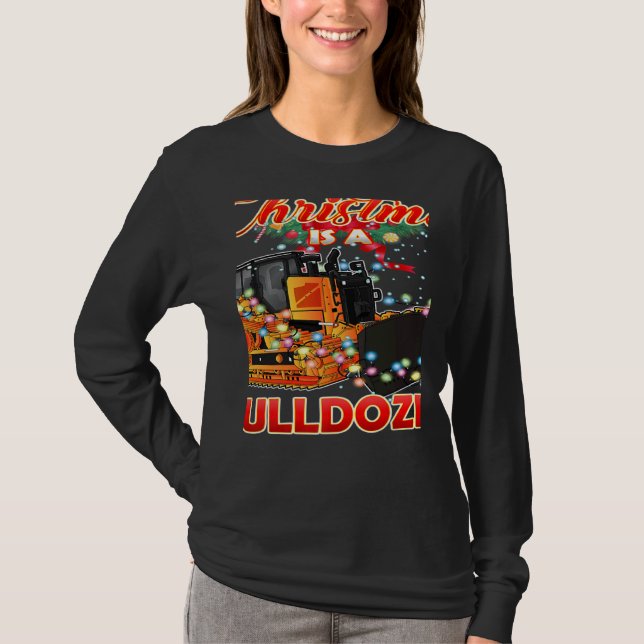 T-shirt This Christmas All I Want is a Bulldozer Xmas (Devant)