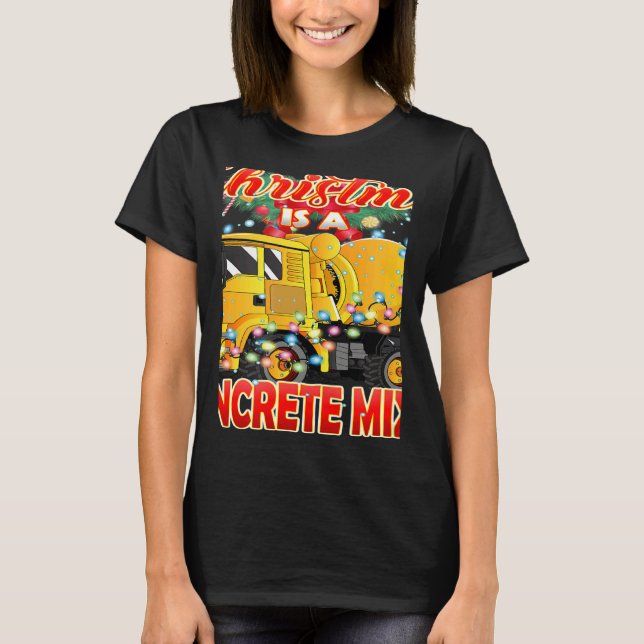 T-shirt This Christmas All I Want is a Concrete Mixer Truc (Devant)