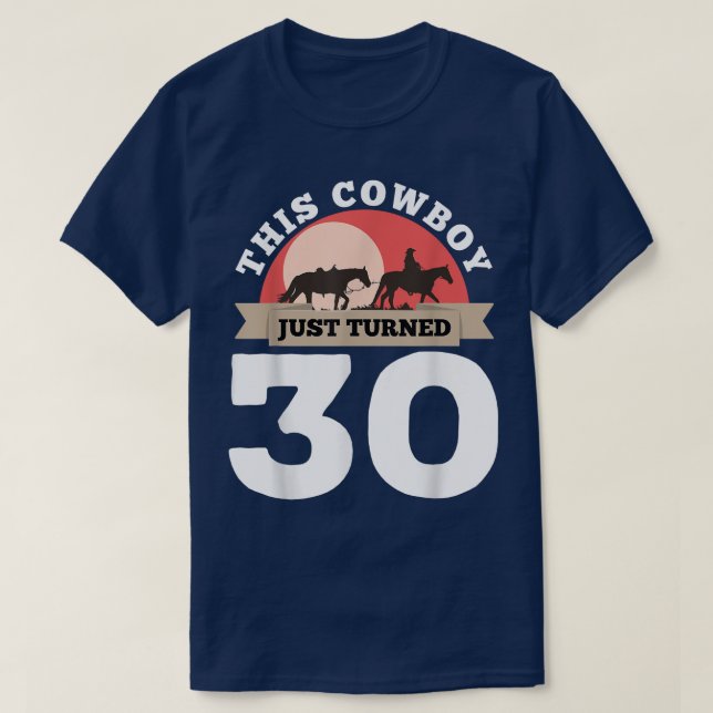 T-shirt This Cowboy Just Turned 30 - 30th Birthday Horse R (Design devant)