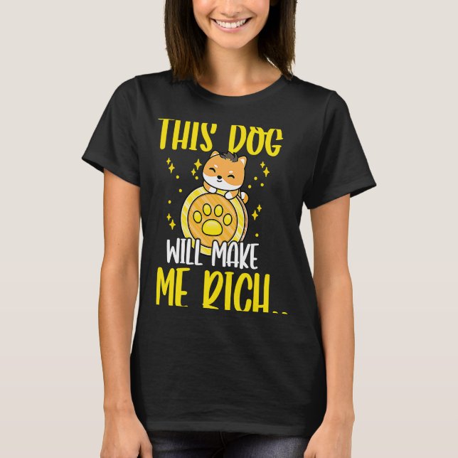 T-shirt This Dog will Make You Rich Cryptocurrency Crypto  (Devant)