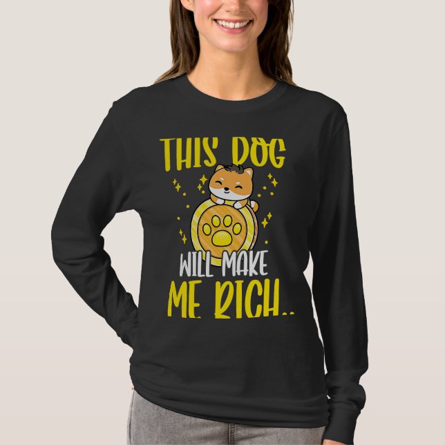 T-shirt This Dog will Make You Rich Cryptocurrency Crypto  (Devant)