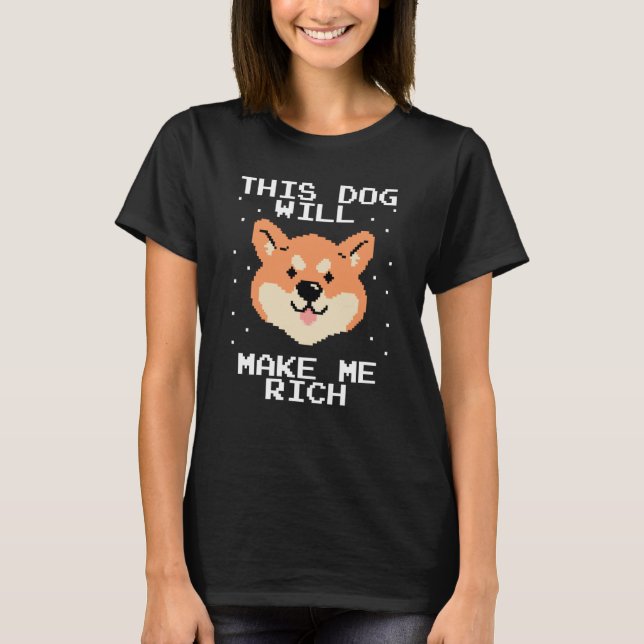 T-shirt This Dog will Make You Rich Cryptocurrency Crypto  (Devant)