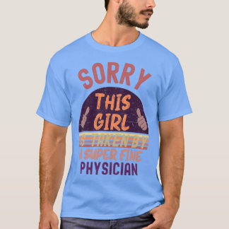 T-shirt This Girl Is Taken Physician