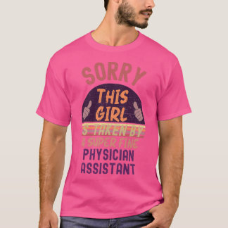 T-shirt This Girl Is Taken Physicianassistant