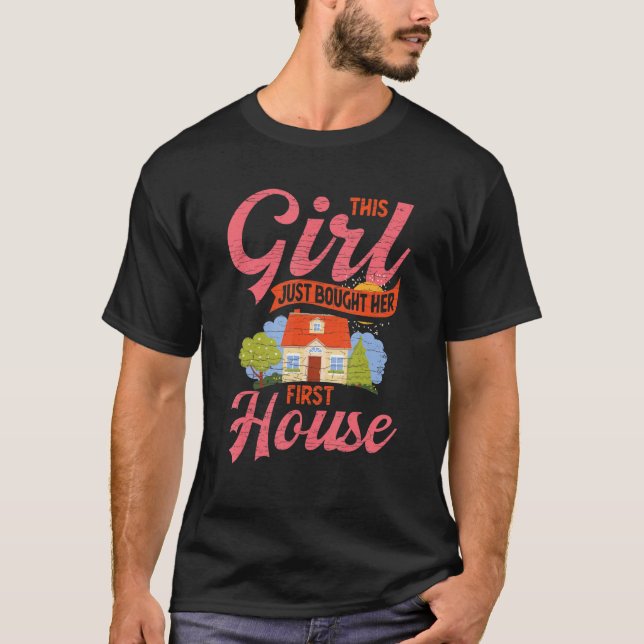 T-shirt This Girl Just Bought Her First House New Homeowne (Devant)