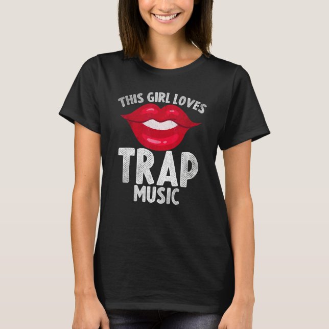 T-shirt This Girl Loves Trap Music Hip Hop Girls 3 (Devant)