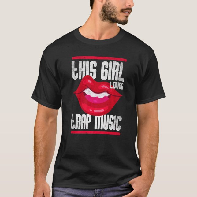 T-shirt This Girl Loves Trap Music Hip Hop Girls  3 (Devant)