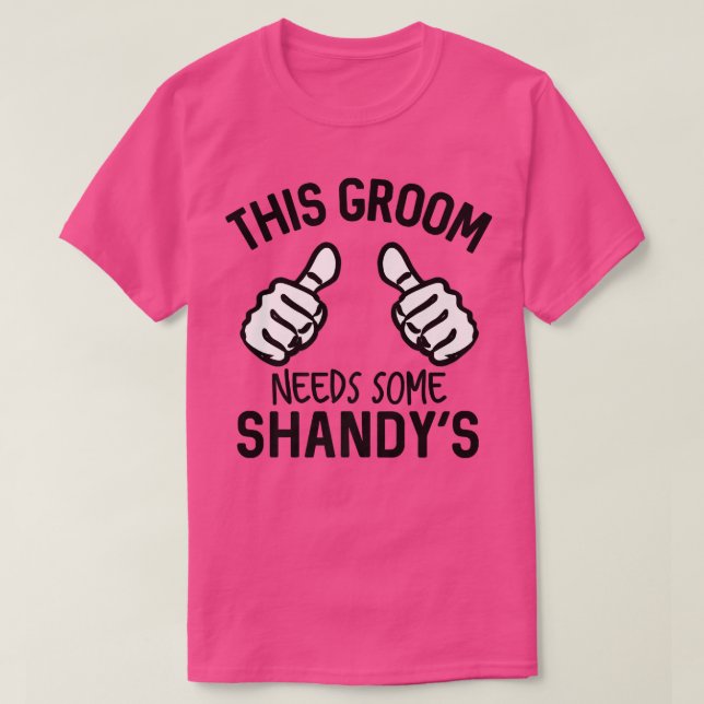 T-shirt This Groom Needs Some Shandys Bachelor Party Summe (Design devant)