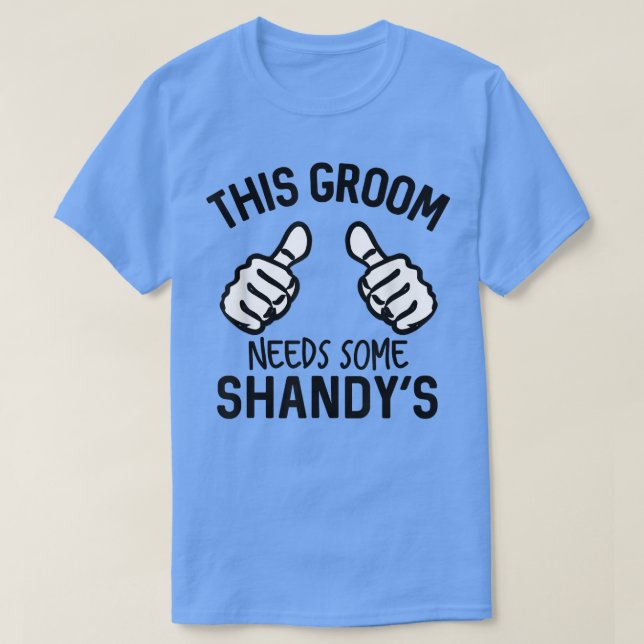 T-shirt This Groom Needs Some Shandys Bachelor Party Summe (Design devant)