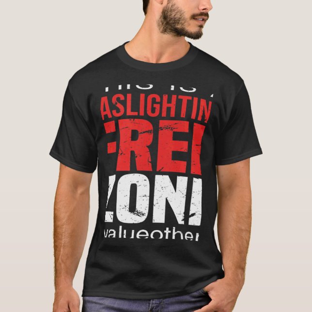 T-shirt This Is A Gaslighting Free Zone Value Others  Supp (Devant)