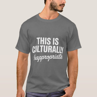 T-shirt This is Culturally Inappropriate Hip Hop Rap Lyric