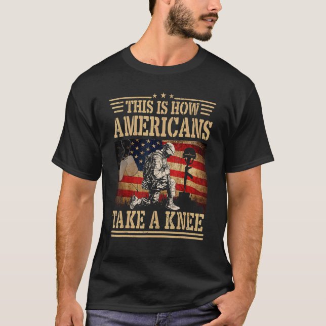 T-shirt This is How Americans Take a Knee Flag Veteran (Devant)