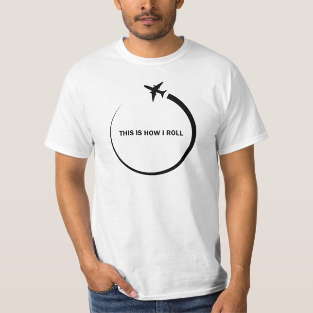 T-shirt This is How i Roll - Aviation  (Devant)