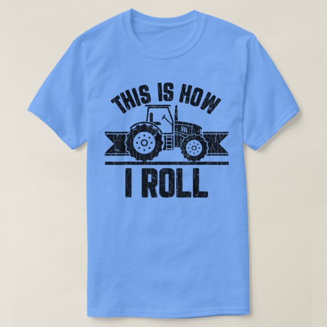 T-shirt This Is How I Roll Farmer Funny Farming Farm Tract (Design devant)