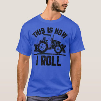 T-shirt This Is How I Roll Farmer Funny Farming Farm Tract