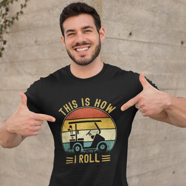 T-shirt This is How I Roll Funny Golf Lovers (Créateur téléchargé)