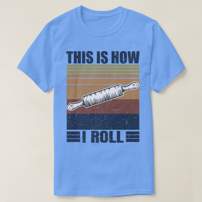 T-shirt This is How I Roll Retro Rolling Pin Pasta Making  (Design devant)