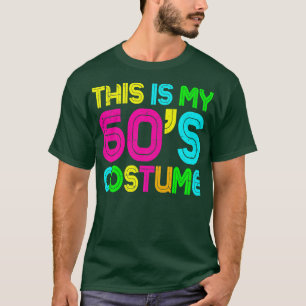 T-shirt This Is My 60s Costume 60's Party 1960 Halloween 