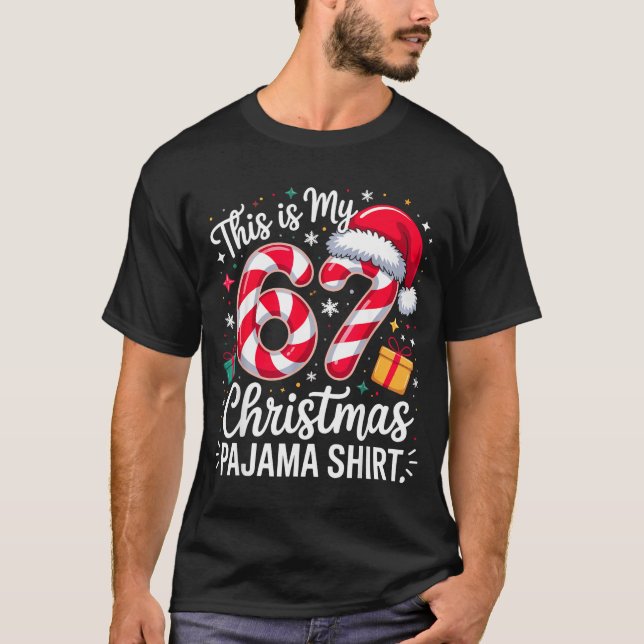 T-shirt This Is My 67 Christmas Pajama Funny Holiday Meme  (Devant)
