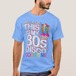 T-shirt This Is My 80 s Disco Costume Party Retro Music Ei