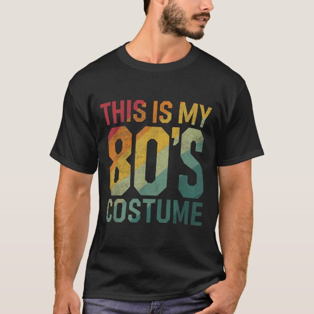 T-shirt This Is My 80s Costume 1980s Fashion Retro Hallowe (Devant)